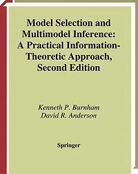 Model Selection and Multimodel Inference: A Practical Information-Theoretic Approach