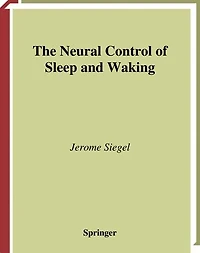 The Neural Control of Sleep and Waking