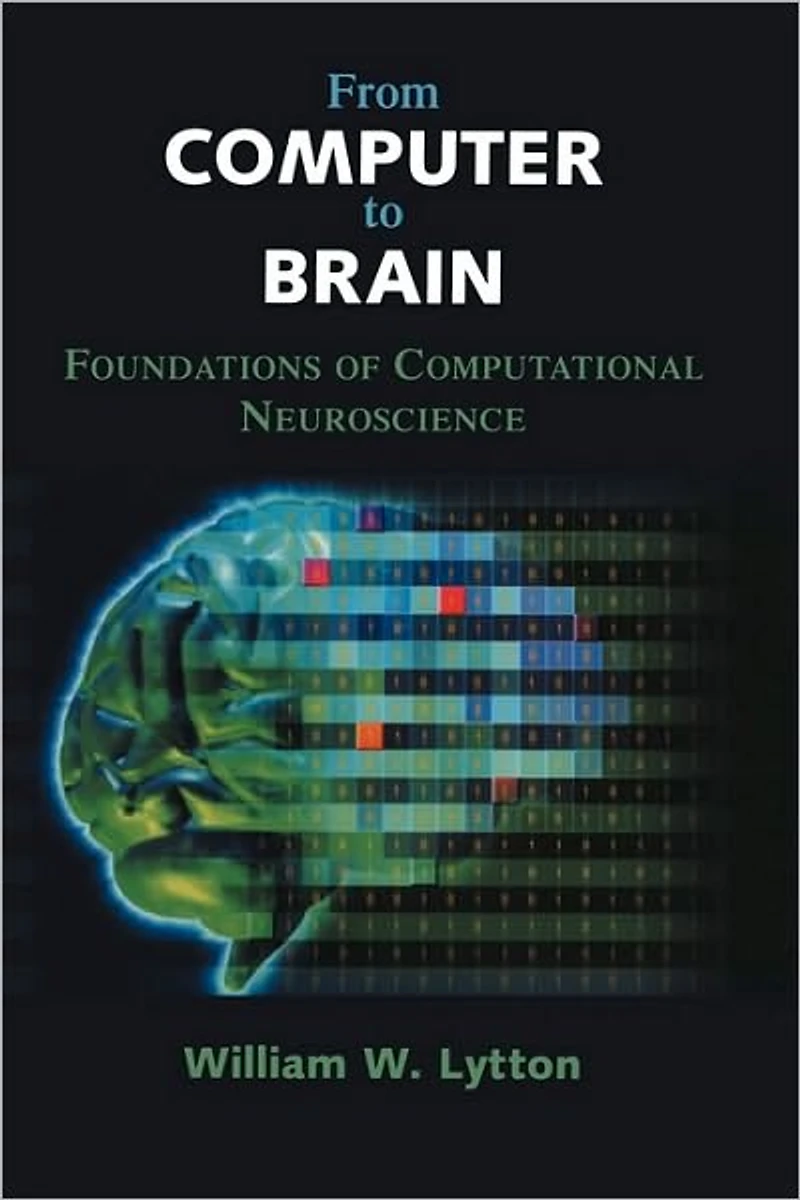 From Computer to Brain: Foundations of Computational Neuroscience