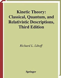 Kinetic Theory: Classical, Quantum, and Relativistic Descriptions