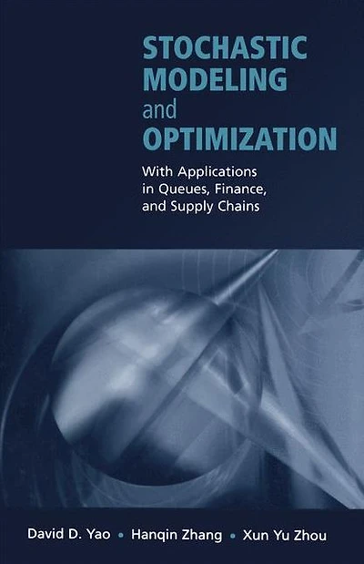 Stochastic Modeling and Optimization: With Applications Queues, Finance, Supply Chains