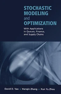 Stochastic Modeling and Optimization: With Applications Queues, Finance, Supply Chains