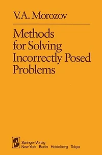 Methods for Solving Incorrectly Posed Problems
