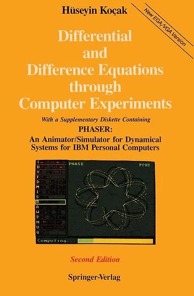 Differential and Difference Equations through Computer Experiments: With Diskettes Containing PHASER: An Animator/Simulator for Dynamical Systems for IBM Personal Computers
