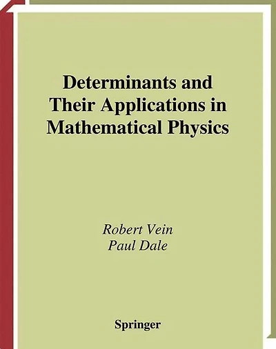Determinants and Their Applications Mathematical Physics