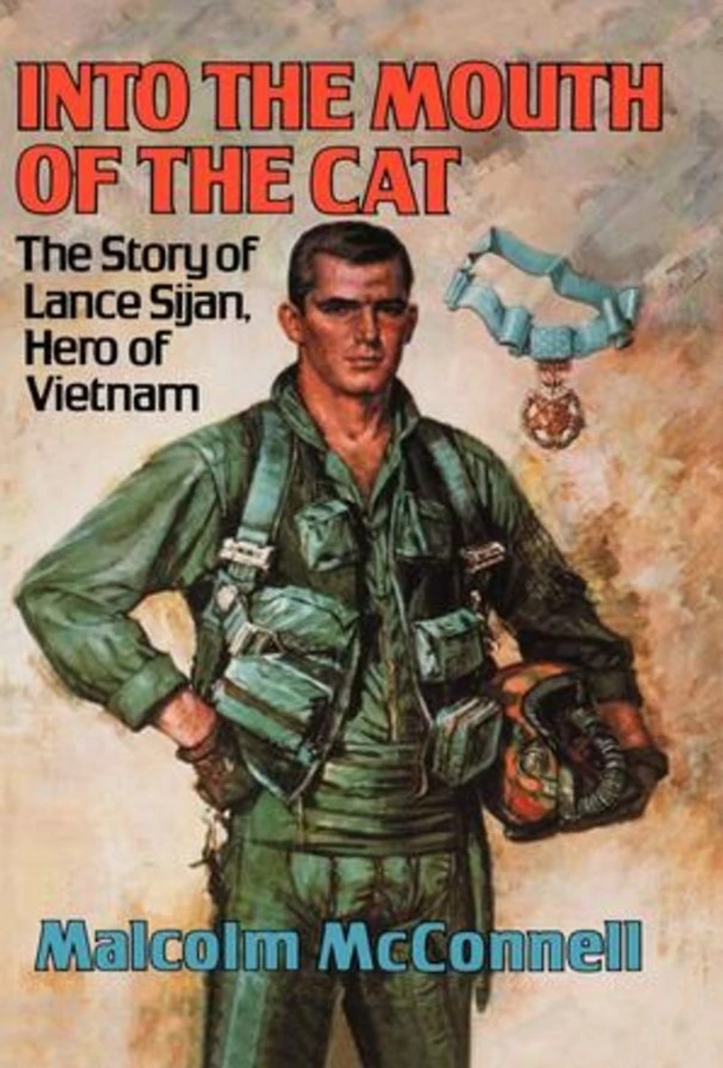 Into The Mouth of Cat: Story Lance Sijan, Hero Vietnam