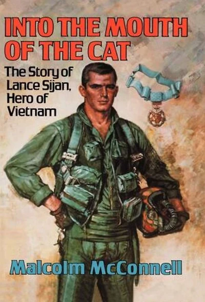 Into The Mouth of Cat: Story Lance Sijan, Hero Vietnam