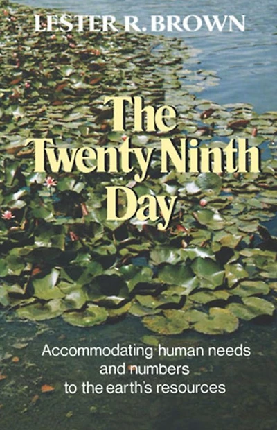 The Twenty-Ninth Day: Accommodating Human Needs and Numbers to the Earth's Resources