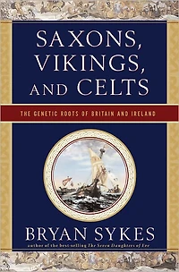 Saxons, Vikings, and Celts: The Genetic Roots of Britain Ireland