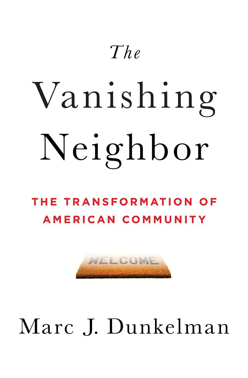 The Vanishing Neighbor: Transformation of American Community