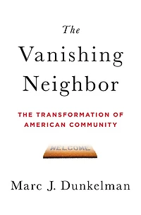 The Vanishing Neighbor: Transformation of American Community