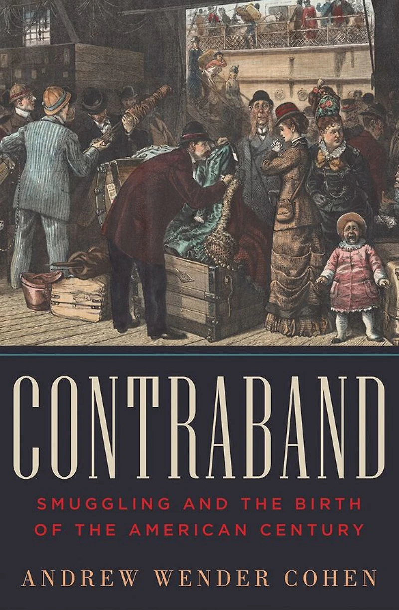 Contraband: Smuggling and the Birth of American Century