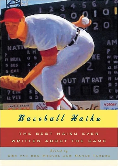 Baseball Haiku: the Best Haiku Ever Written about Game