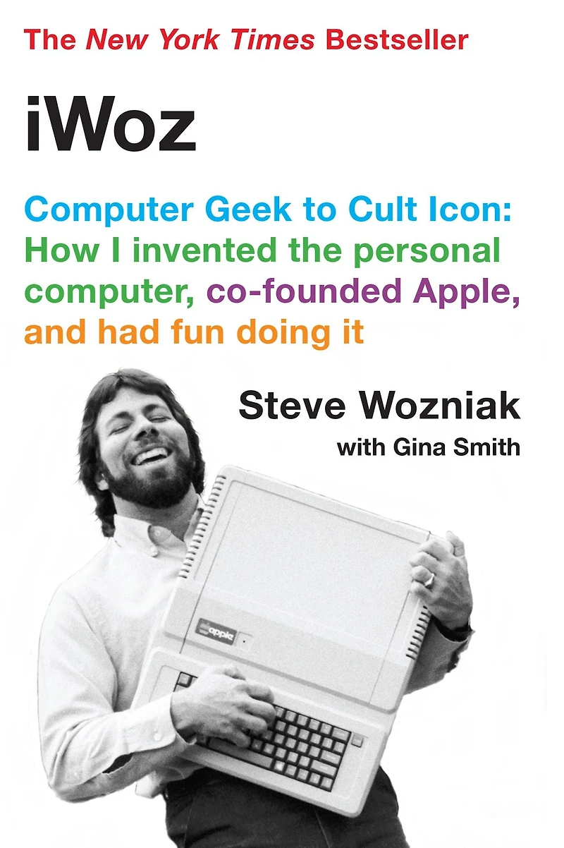 iWoz: How I Invented the Personal Computer and Had Fun Along Way