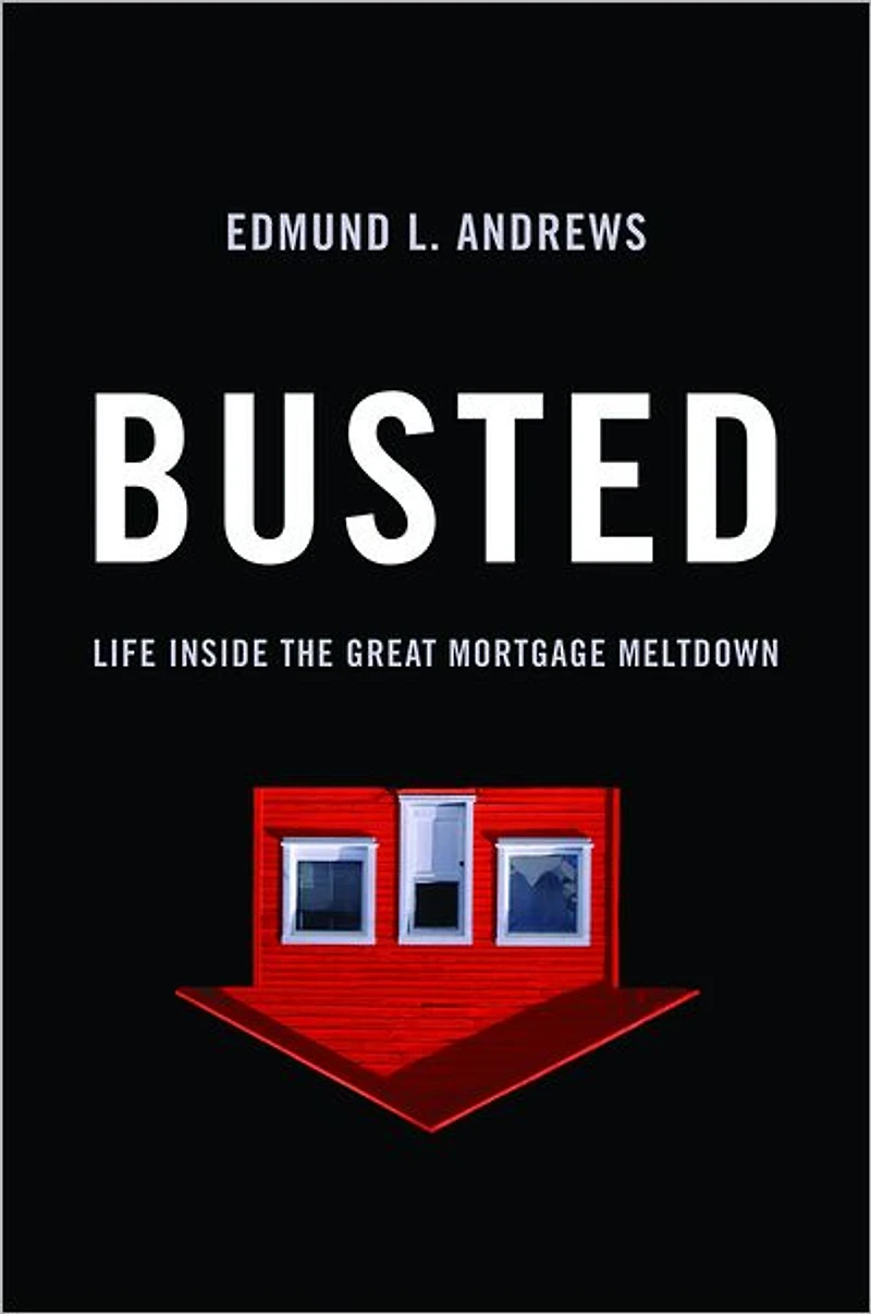 Busted: Life Inside the Great Mortgage Meltdown