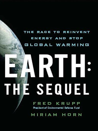 Earth: The Sequel: Race to Reinvent Energy and Stop Global Warming
