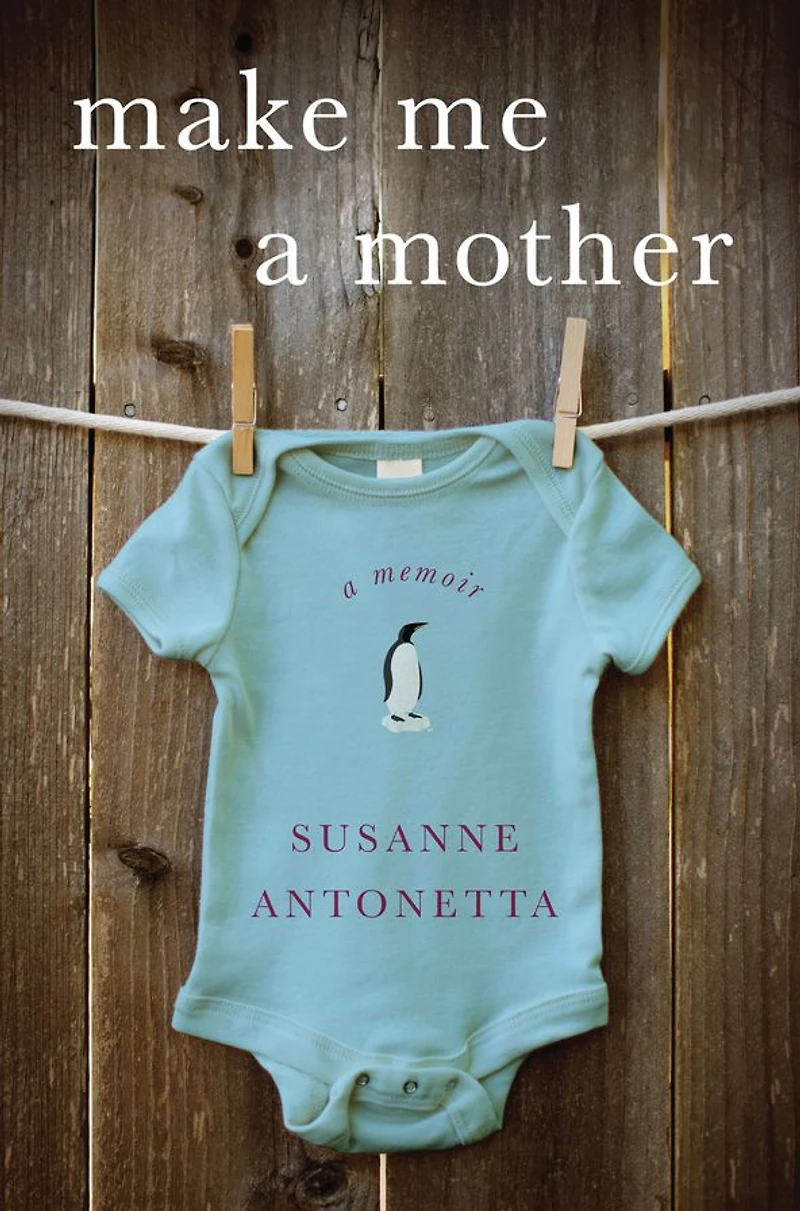 Make Me A Mother: Memoir