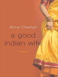 A Good Indian Wife: Novel