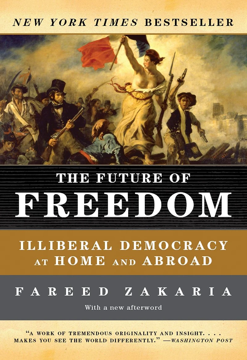 The Future of Freedom: Illiberal Democracy at Home and Abroad