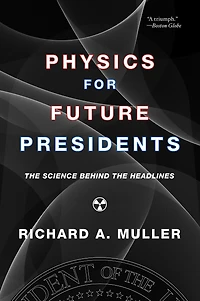 Physics for Future Presidents: the Science Behind Headlines