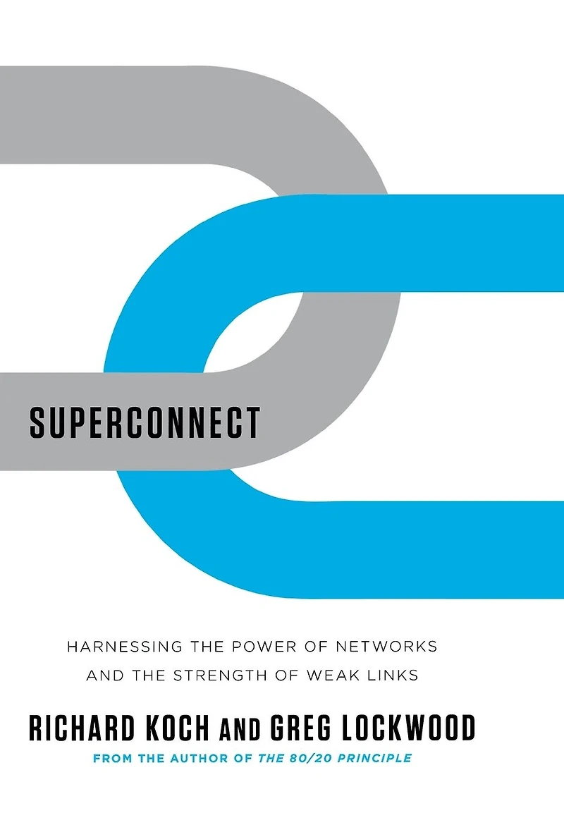 Superconnect: Harnessing the Power of Networks and Strength Weak Links