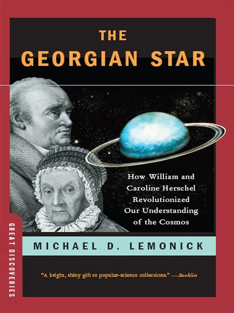 the Georgian Star: How William and Caroline Herschel Revolutionized Our Understanding of Cosmos