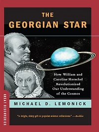 the Georgian Star: How William and Caroline Herschel Revolutionized Our Understanding of Cosmos