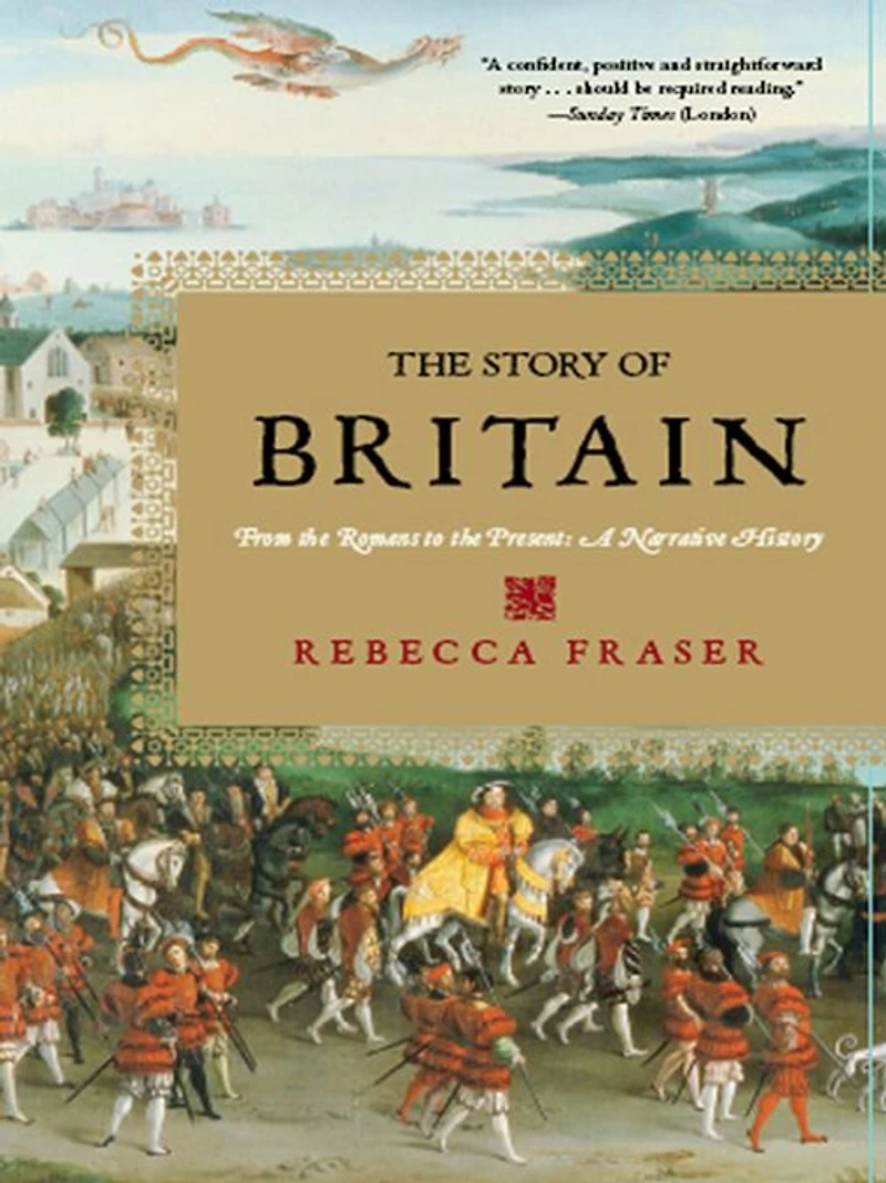 the Story of Britain: From Romans to Present: A Narrative History