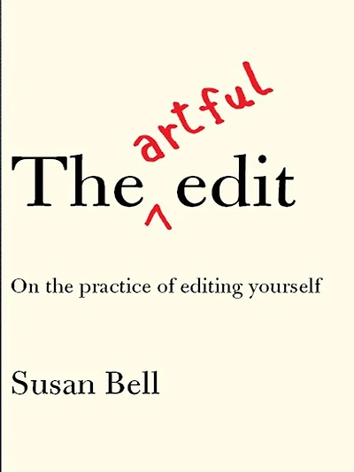 the Artful Edit: On Practice of Editing Yourself