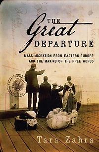 the Great Departure: Mass Migration from Eastern Europe and Making of Free World