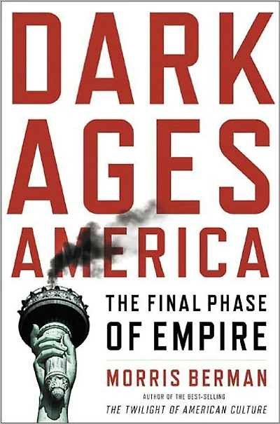 Dark Ages America: The Final Phase of Empire