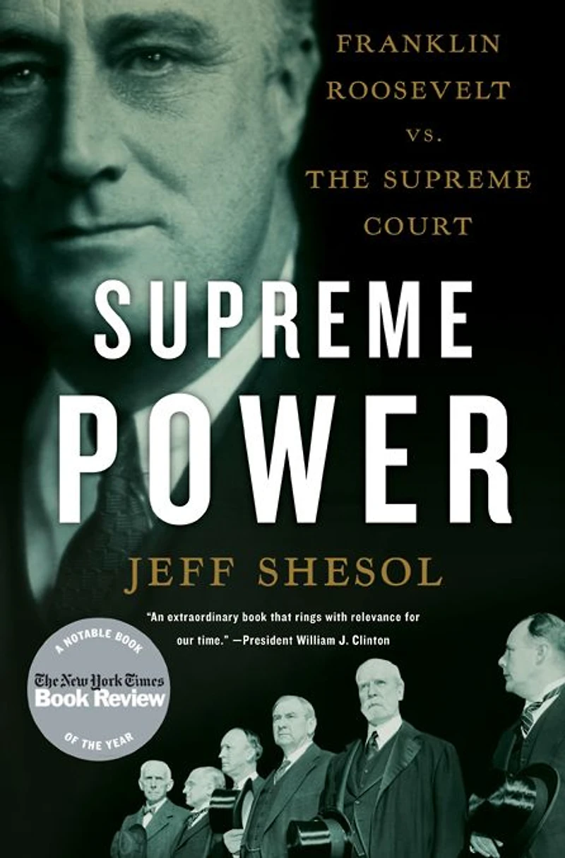 Supreme Power: Franklin Roosevelt vs. the Court