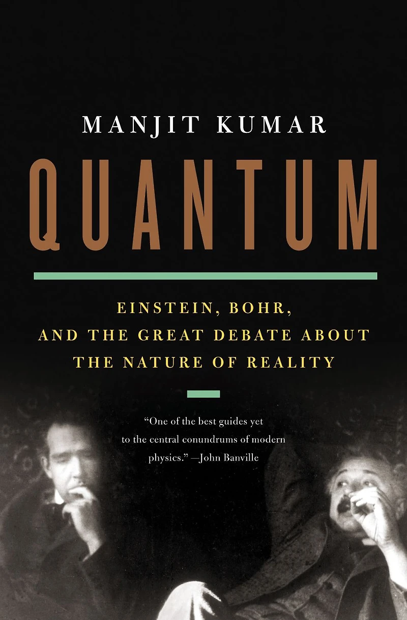Quantum: Einstein, Bohr, and the Great Debate about Nature of Reality