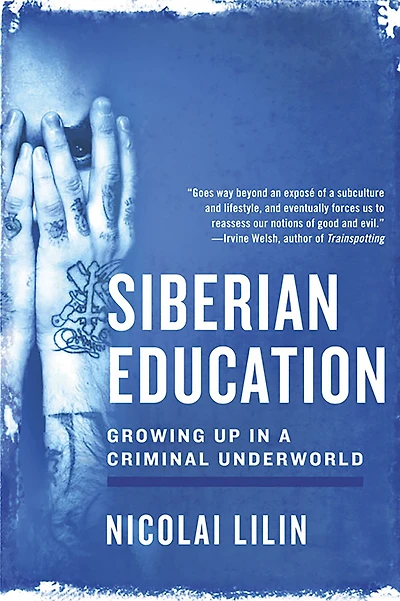 Siberian Education: Growing Up a Criminal Underworld