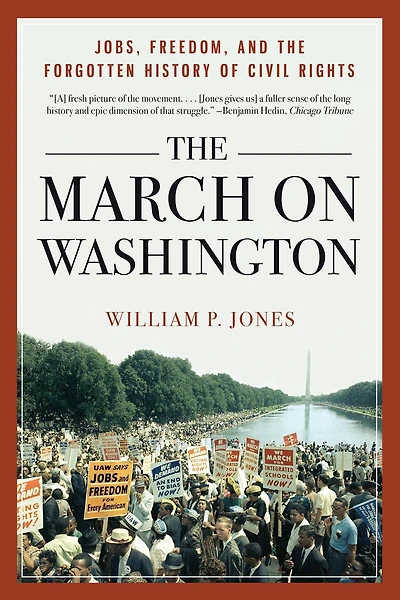 the March on Washington: Jobs, Freedom, and Forgotten History of Civil Rights
