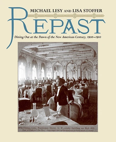 Repast: Dining Out at the Dawn of New American Century, 1900-1910