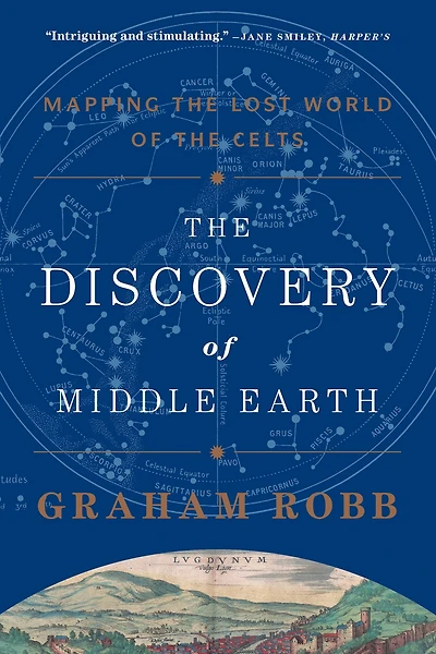the Discovery of Middle Earth: Mapping Lost World Celts