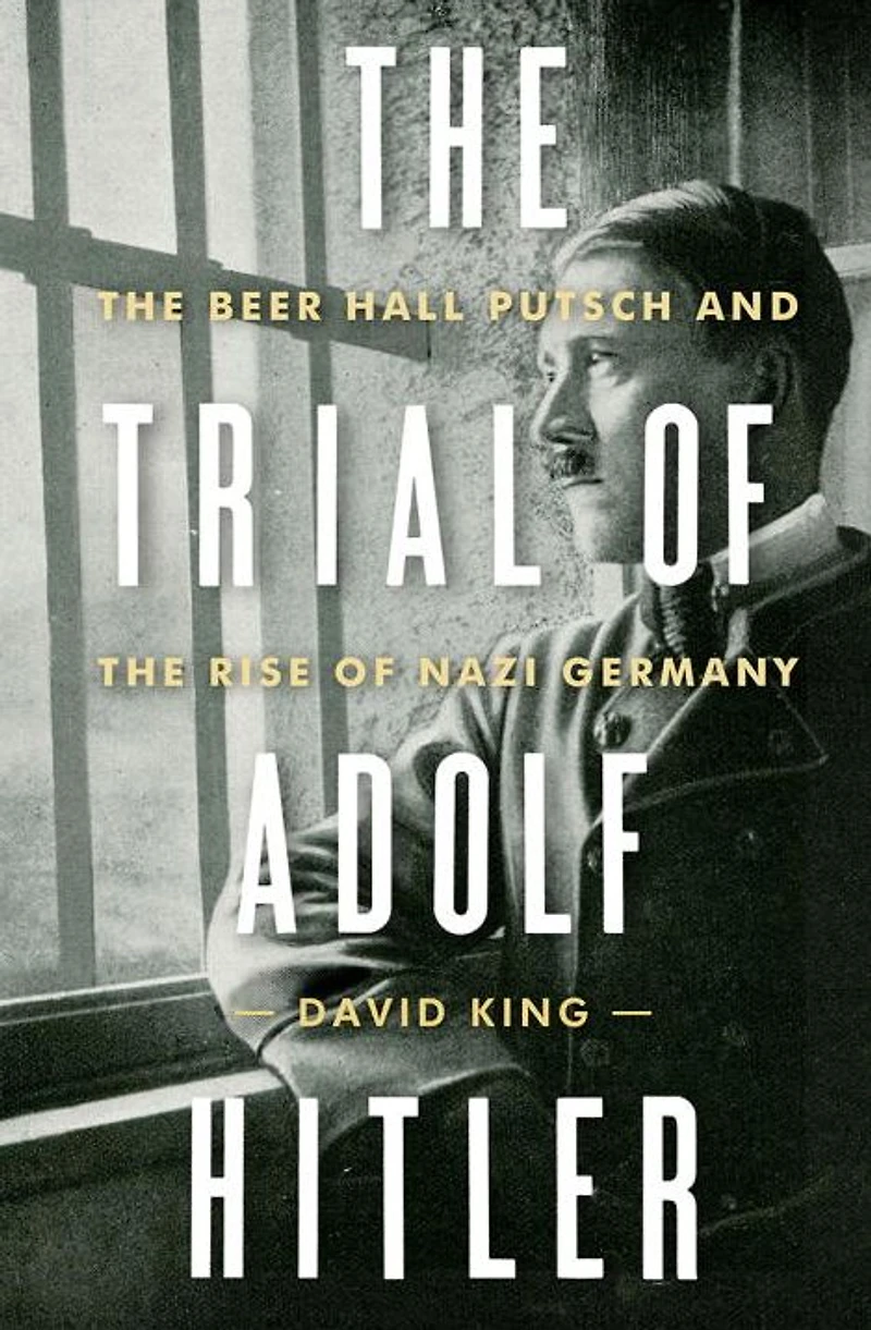 the Trial of Adolf Hitler: Beer Hall Putsch and Rise Nazi Germany
