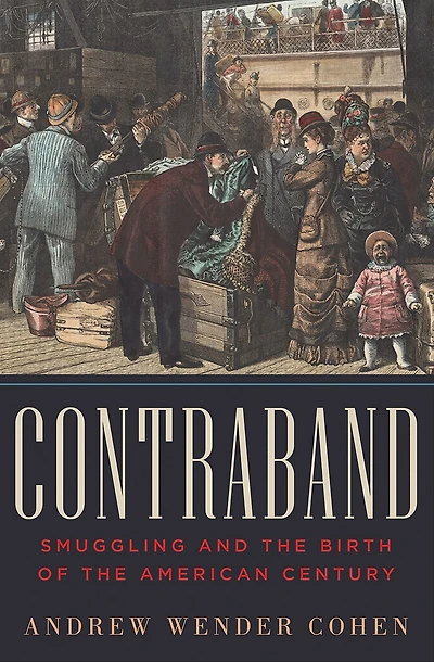 Contraband: Smuggling and the Birth of American Century