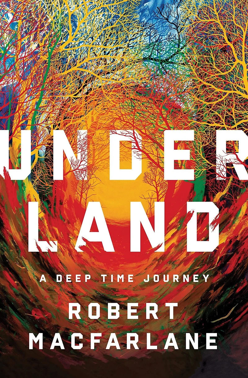Underland: A Deep Time Journey
