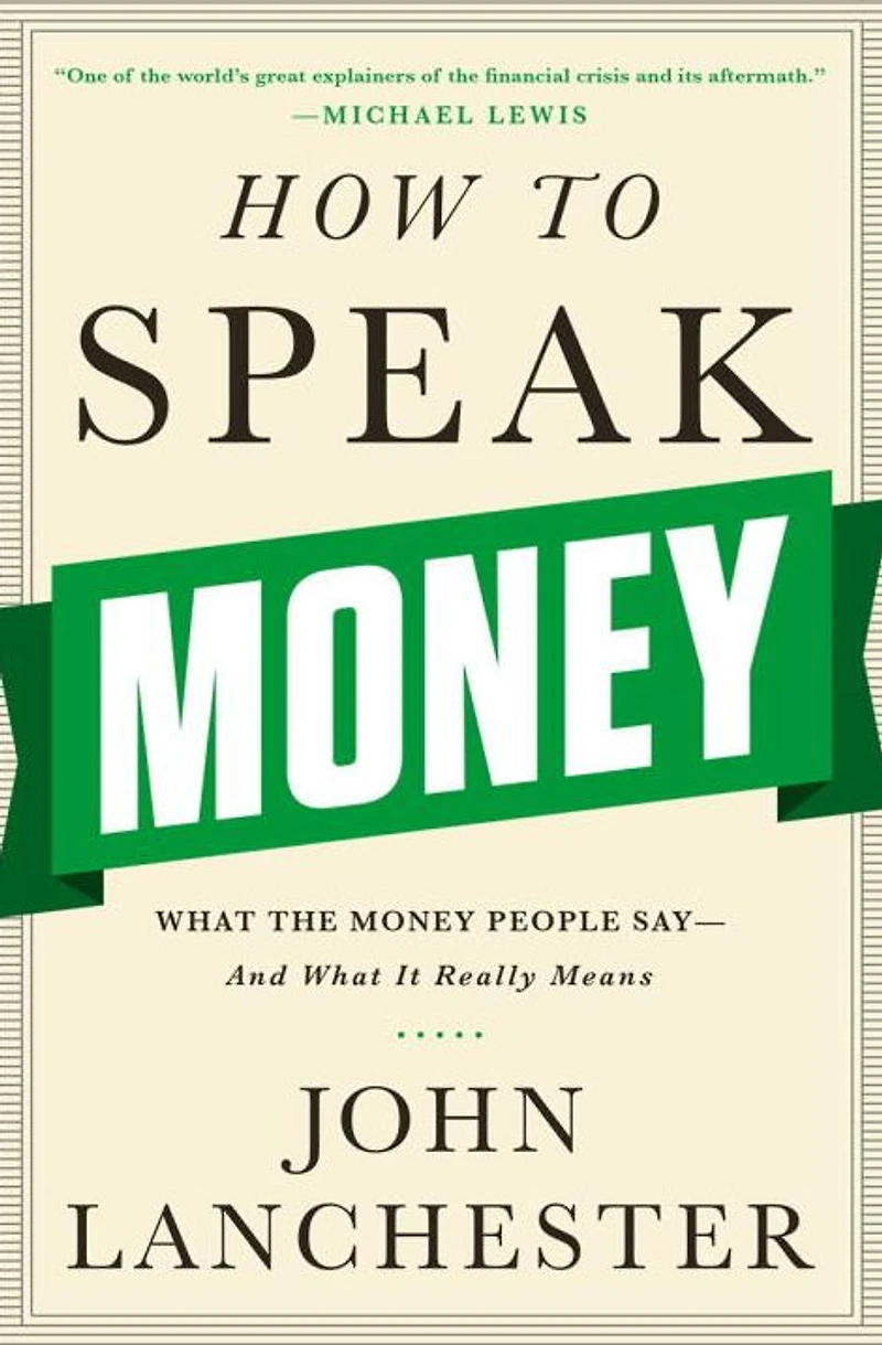 How to Speak Money: What the Money People Say--And It Really Means