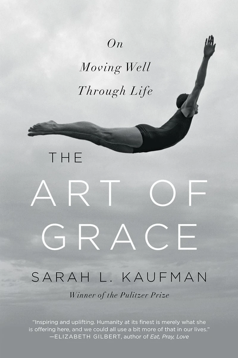 The Art of Grace: On Moving Well Through Life