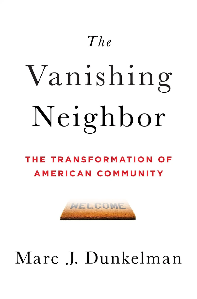 The Vanishing Neighbor: Transformation of American Community