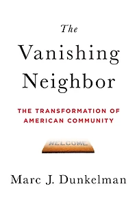 The Vanishing Neighbor: Transformation of American Community
