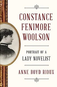 Constance Fenimore Woolson: Portrait of a Lady Novelist