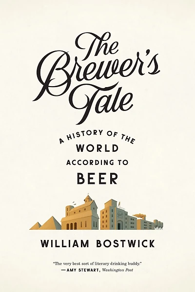 the Brewer's Tale: A History of World According to Beer
