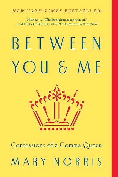 Between You & Me: Confessions of a Comma Queen