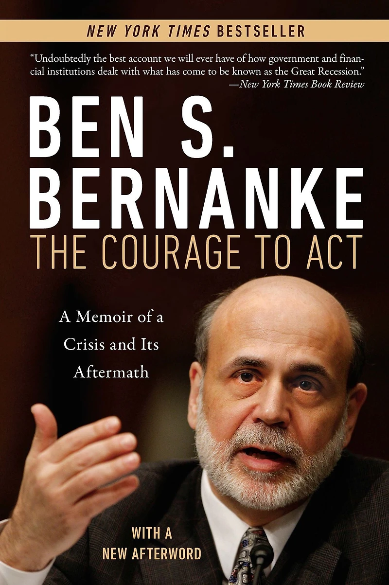 The Courage to Act: a Memoir of Crisis and Its Aftermath