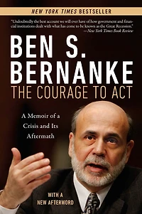 The Courage to Act: a Memoir of Crisis and Its Aftermath