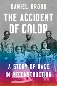 The Accident of Color: A Story Race Reconstruction